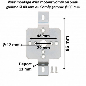 Support moteur Somfy et Simu gamme Ø 40 et Ø 50 déport de 11 mm
